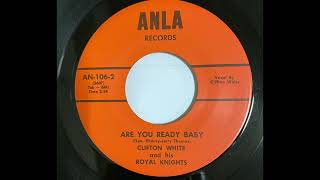 CLIFTON WHITE amp HIS ROYAL KNIGHTS ARE YOU READY BABY 1968 [upl. by Norrehc651]