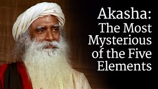 Akasha The Most Mysterious of the Five Elements  Sadhguru [upl. by Arodnahs552]