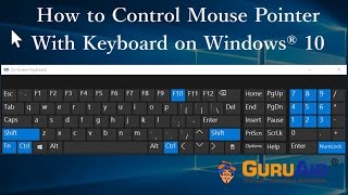 How to Control Mouse Pointer With Keyboard on Windows 10  GuruAid [upl. by Avlasor]