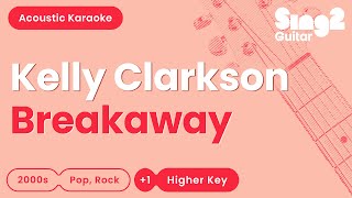 Kelly Clarkson  Breakaway Karaoke Acoustic [upl. by Lovell]