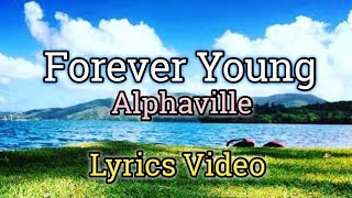 Forever Young  Alphaville Lyrics Video [upl. by Nerred]