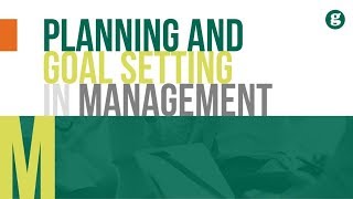 Planning and Goal Setting in Management [upl. by Ellenig]