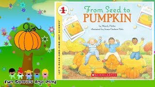 FROM SEED TO PUMPKIN  Kids Stories Read Aloud  Childrens Read Along  Fun Stories Play [upl. by Michele]