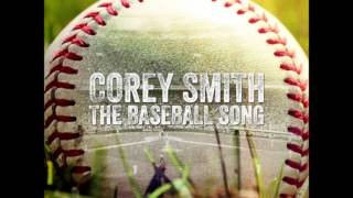 Corey Smith  The Baseball Song Official Audio [upl. by Lyndsie]