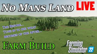 Farming Simulator 22  No Mans Land Farm Build  LIVE [upl. by Ennairej871]