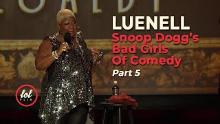 Luenell Campbell Snoop Dogg’s Bad Girls of Comedy • FULL SET • Part 5  LOLflix [upl. by Adnole]