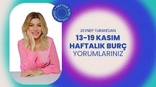 13  19 KASIM HAFTALIK BURÇ YORUMLARI  ZEYNEP TURAN TWİTBURC [upl. by Sorcim]