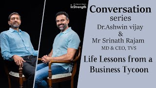 Ep 30  Key Life Lessons from Mr Srinath Rajam Director TVS amp Sons DrAshwinVijay [upl. by Pazia]