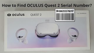 How to Find your OCULUS Quest 2 Serial Number 3 Ways to find out [upl. by Melgar559]