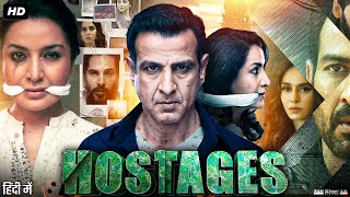 Hostages Full Movie  Ronit Roy  Parvin Dabas  Tisca Chopra  Aashim Gulati  Hindi Review amp Facts [upl. by Matusow]