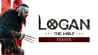 quotLOGAN THE WOLFquot  Teaser WOLVERINE Fanfilm [upl. by Aisset]