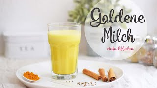 Kurkuma Latte Rezept  Alle Zutaten für Goldene Milch [upl. by Stilwell]