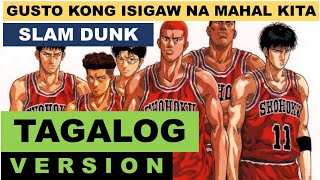 Slam Dunk Opening Tagalog Version Kimi Ga Suki Da To Sakebitai [upl. by Ennaisoj]