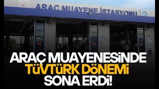 Araç Muayenelerini Artık TÜVTÜRK Yapmayacak [upl. by Ailin]