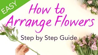 How to Arrange Flowers  Easy Step by Step Guide [upl. by Nilyaj545]