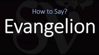 How to Pronounce Evangelion CORRECTLY [upl. by Urson675]