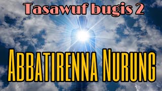 Lontara Tasawuf Bugis 2 Abbatirenna Nurung Nur Muhammad [upl. by Adoree]