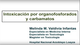 “INTOXICACIÓN POR ORGANOFOSFORADOS YCARBAMATOS” [upl. by Eiramanad500]