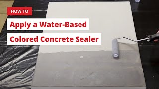 How To Apply a WaterBased Colored Concrete Sealer [upl. by Krebs]