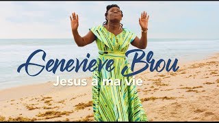 Geneviève BROU  JÉSUS a ma vie  Clip officiel [upl. by Eldwun]