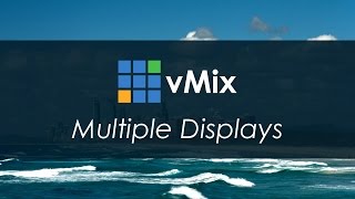 vMix Training  Multiple Displays [upl. by Gem541]