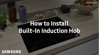 Samsung BuiltIn Induction Hob  Installation Guide [upl. by Ilocin]