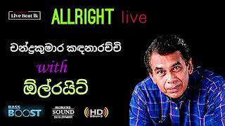 Chandra Kumara Kandanarachchi  With Allright Live [upl. by Gnem]