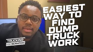 Dump Trucking The EASIEST Way To Find Dump Truck Work [upl. by Tallou]