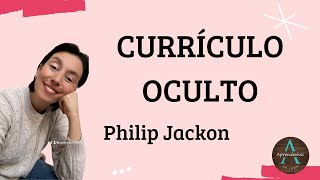 CURRÍCULO OCULTO según Philip Jackon  HIDDEN CURRICULUM by Philip Jackon [upl. by Loreen]