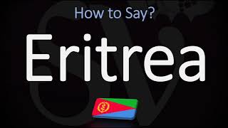 How to Pronounce Eritrea CORRECTLY [upl. by Allekim]