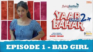 Yaar Chale Bahar Season 2  Episode 1  Bad Girl  EP 2  8th April  Latest Punjabi Web Series 2023 [upl. by Tesler]