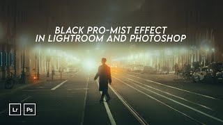 Black PROMIST Filter EFFECT  Adobe Photoshop CC and Lightroom CC Tutorial [upl. by Limak]