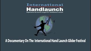 International Hand Launch Glider Festival Documentary By Paul Naton [upl. by Epillihp413]