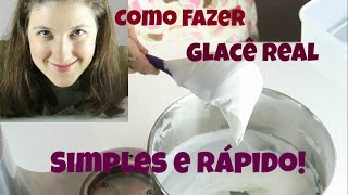 Como Fazer Glacê Real [upl. by Arakahs]