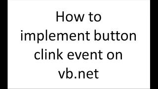 How to implement Button Click Event In vbnet using Visual Studio  Net Programming Part 3 [upl. by Megargee]