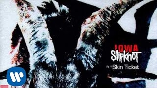 Slipknot  Skin Ticket Audio [upl. by Lynea]