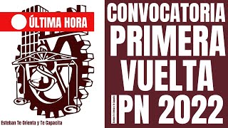 CONVOCATORIA PRIMERA VUELTA IPN 2022 [upl. by Suertemed721]