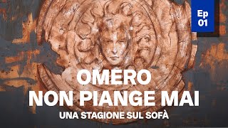 OMERO NON PIANGE MAI Episodio 1  Racconti sullIliade [upl. by Karrie]