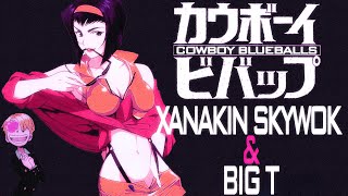 XANAKIN SKYWOK  COWBOY BLUEBALLS feat BIG T [upl. by Zoeller571]