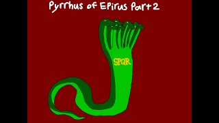 Pyrrhus of Eprius part 2 [upl. by Emaj611]