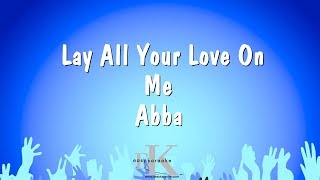 Lay All Your Love On Me  Abba Karaoke Version [upl. by Cutlerr48]