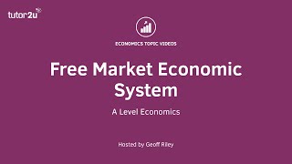 Free Market Economy I A Level and IB Economics [upl. by Cory229]