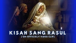 Kisah Sang Rasul  Unofficial Video Clip [upl. by Ellison841]