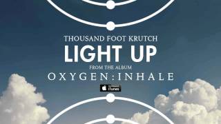 Thousand Foot Krutch Light Up Official Audio [upl. by Lorry716]