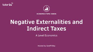 Negative Externalities and Indirect Taxes I A Lvele and IB Economics [upl. by Nospmis]