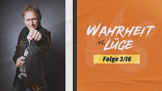 3︱16  Wahrheit vs Lüge [upl. by Nniuq]