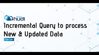 Leverage Apache Hudi incremental query to process new amp updated data [upl. by Meyer462]