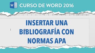 Cómo insertar una bibliografía con normas APA  Curso Word 2016 [upl. by Sinnal]