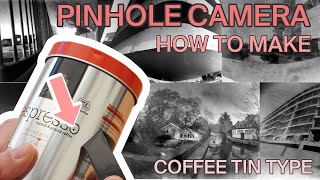 How To Make A Pinhole Camera Coffee Tin Type [upl. by Narret]