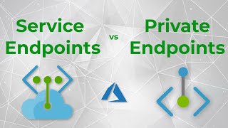 Showdown  Service Endpoints vs Private Endpoints in Microsoft Azure [upl. by Otxis]